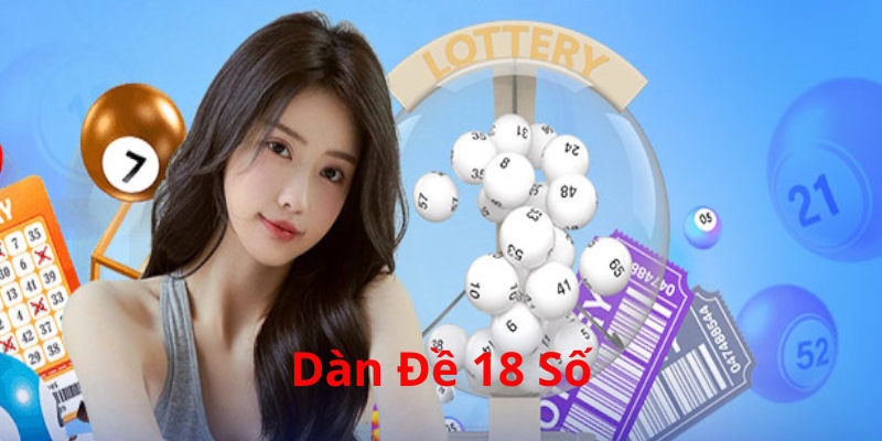 Dàn đề 18 số: Chiến lược nhận thưởng khủng tại 33WIN