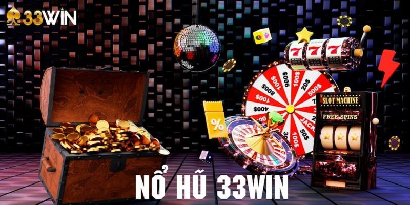 Nổ hũ 33win - Bùng nổ thiên đường cá cược săn Jackpot